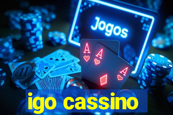 igo cassino